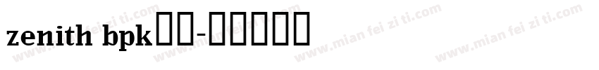 zenith bpk字体字体转换